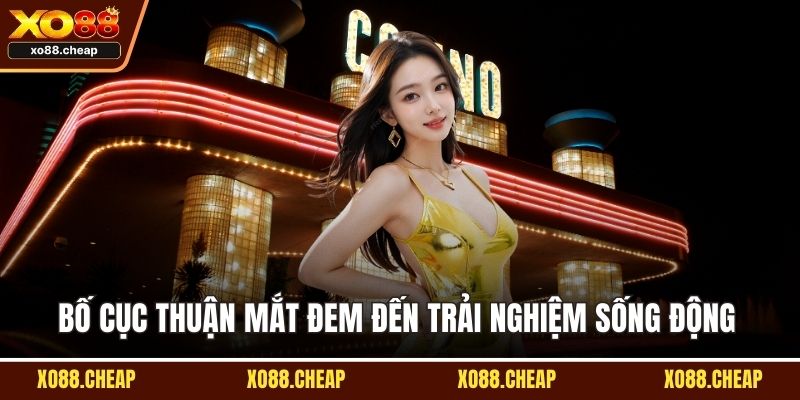 Bố cục thuận mắt đem đến trải nghiệm sống động 